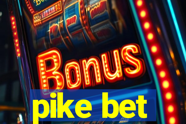 pike bet